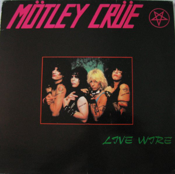 Mötley Crüe - Live Wire