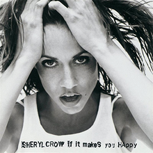 Sheryl Crow - If It Makes You Happy